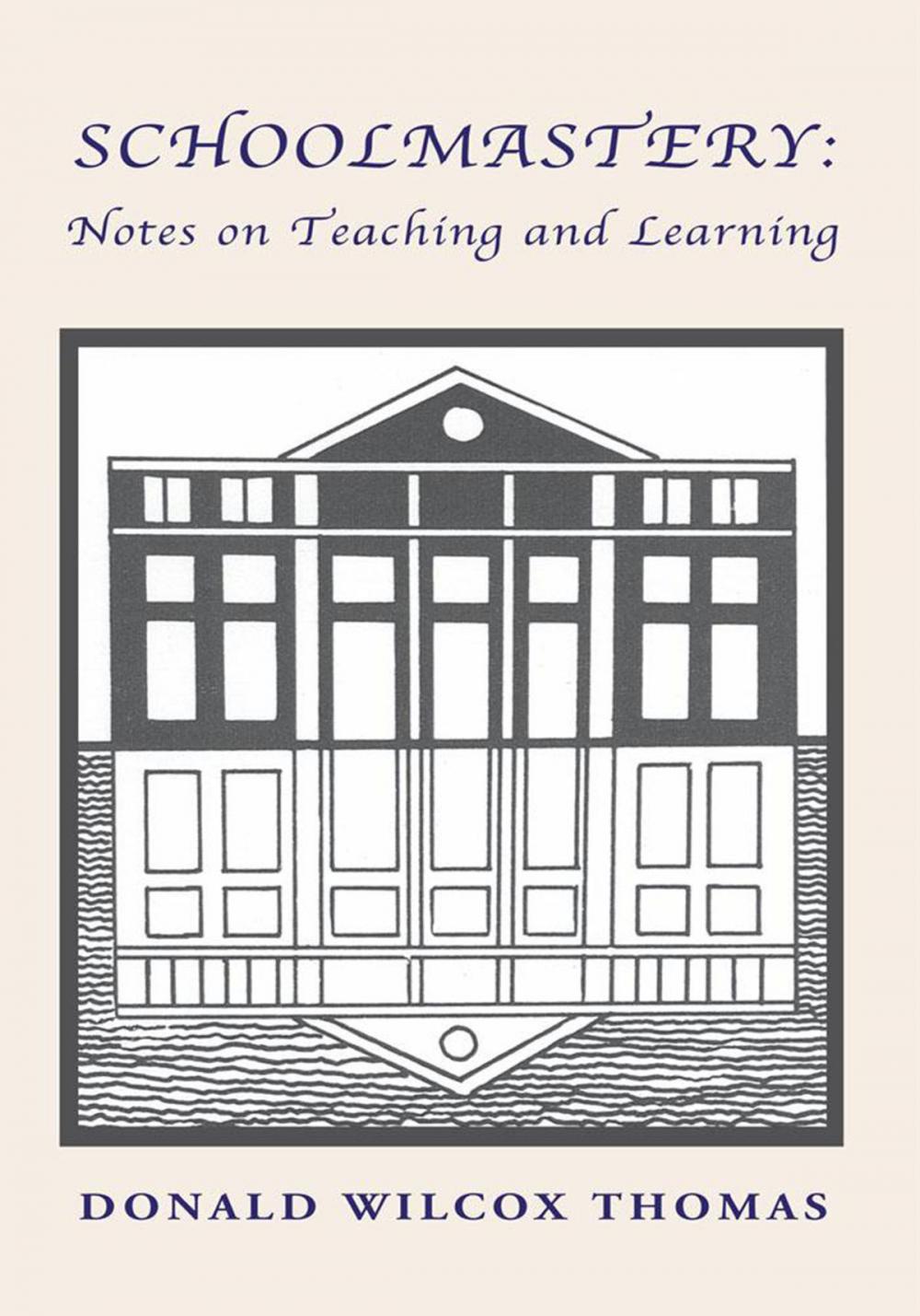 Big bigCover of Schoolmastery: Notes on Teaching and Learning