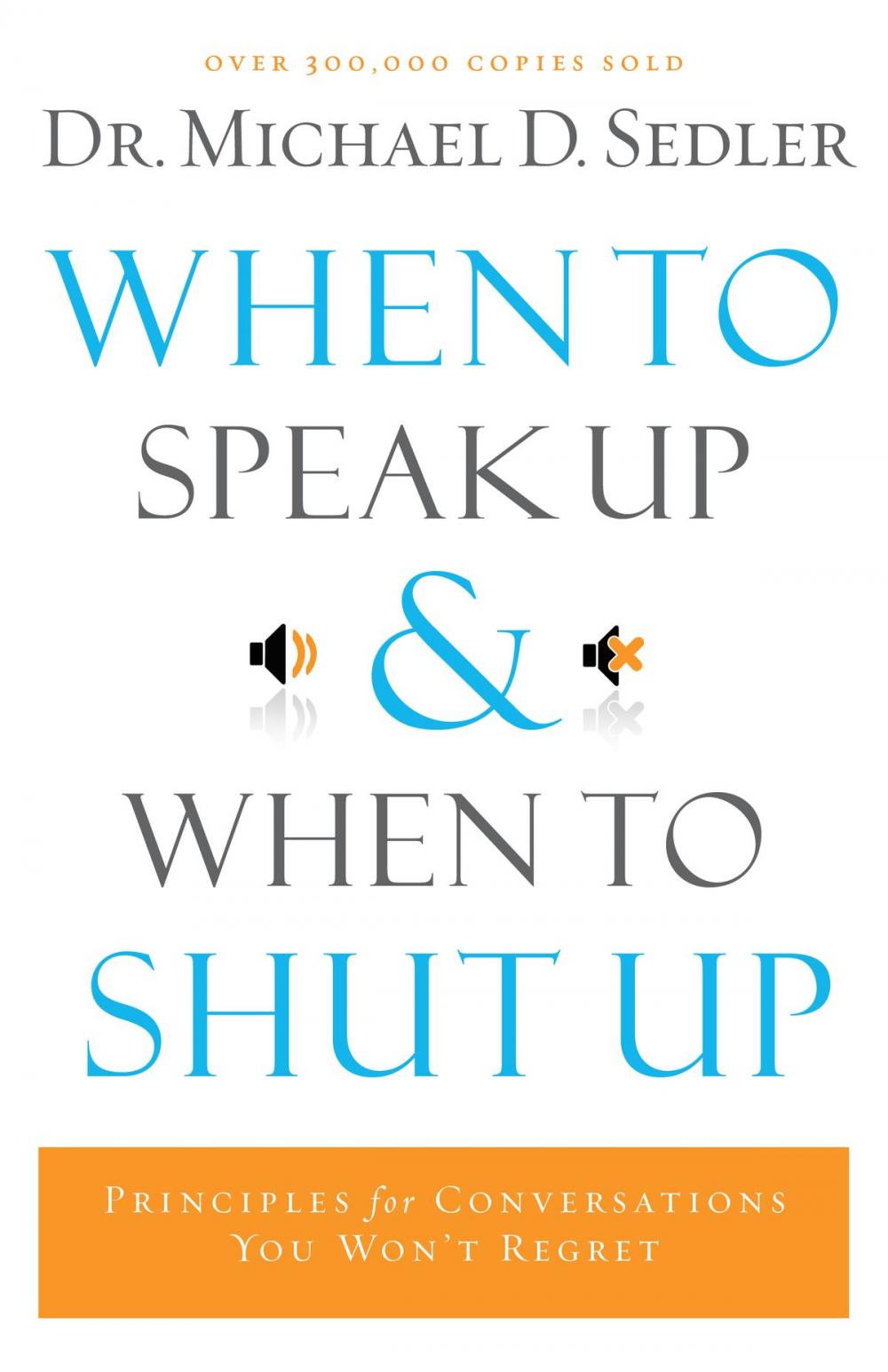 Big bigCover of When to Speak Up and When To Shut Up