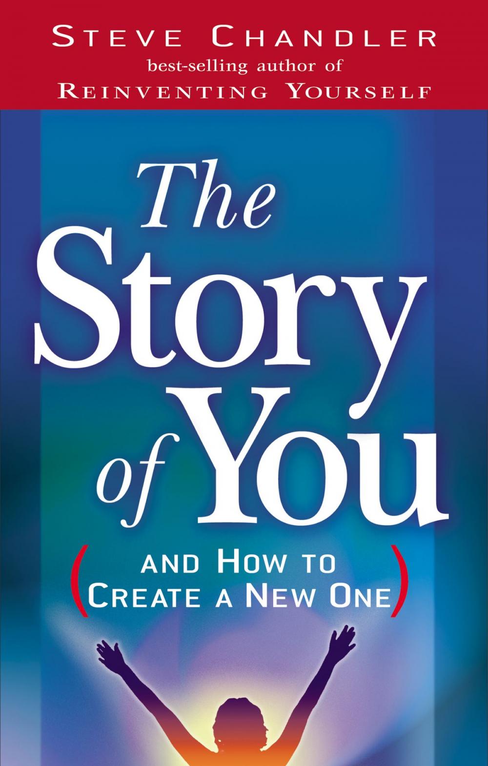 Big bigCover of The Story of You (And How to Create a New One)