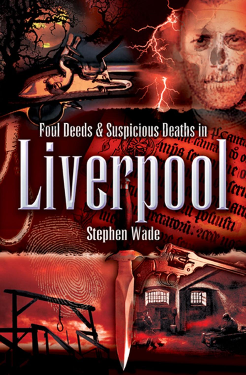 Big bigCover of Foul Deeds & Suspicious Deaths in Liverpool