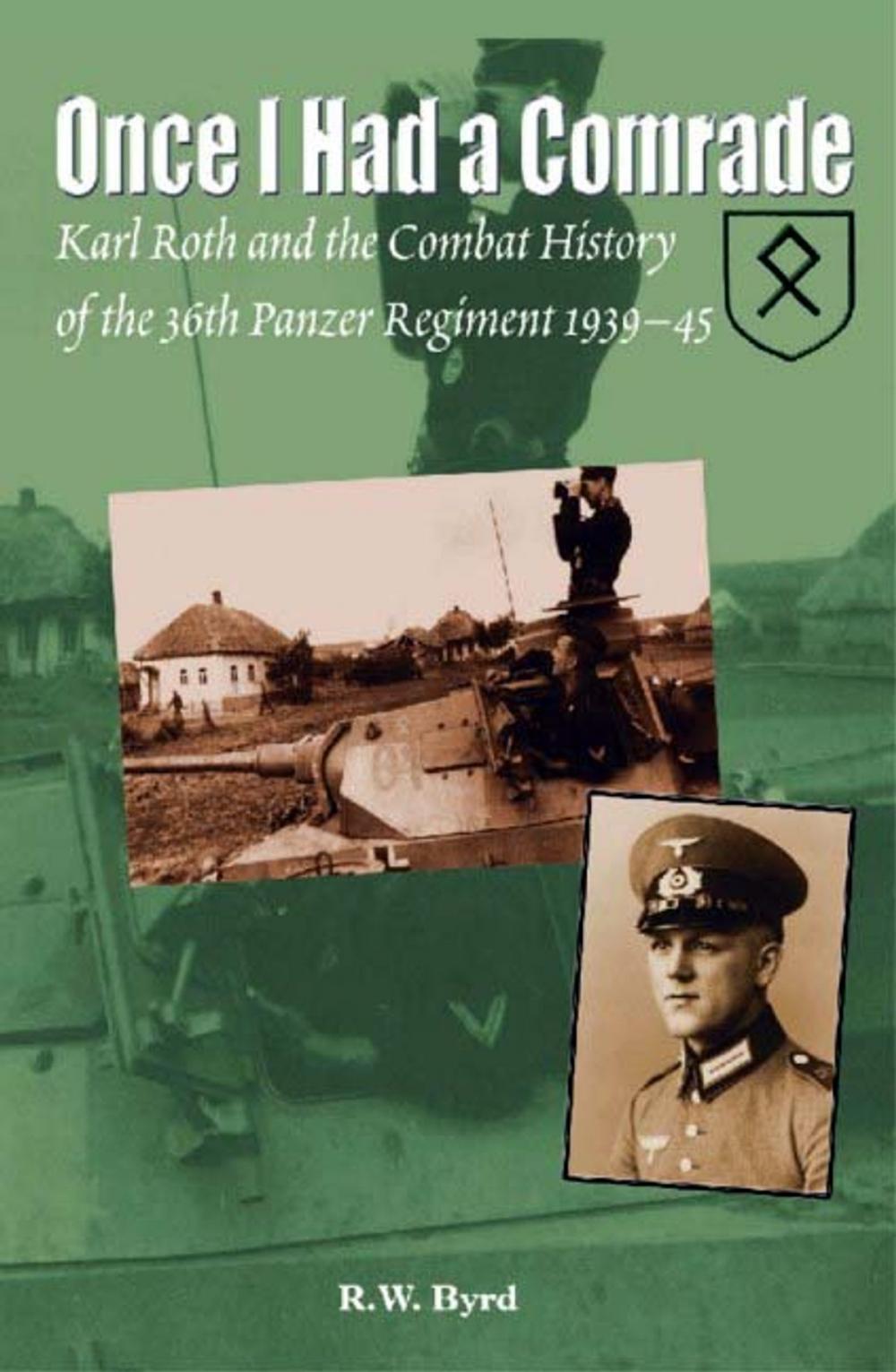 Big bigCover of Once I Had a Comrade: Karl Roth and the Combat History of the 36th Panzer Regiment 1939-45