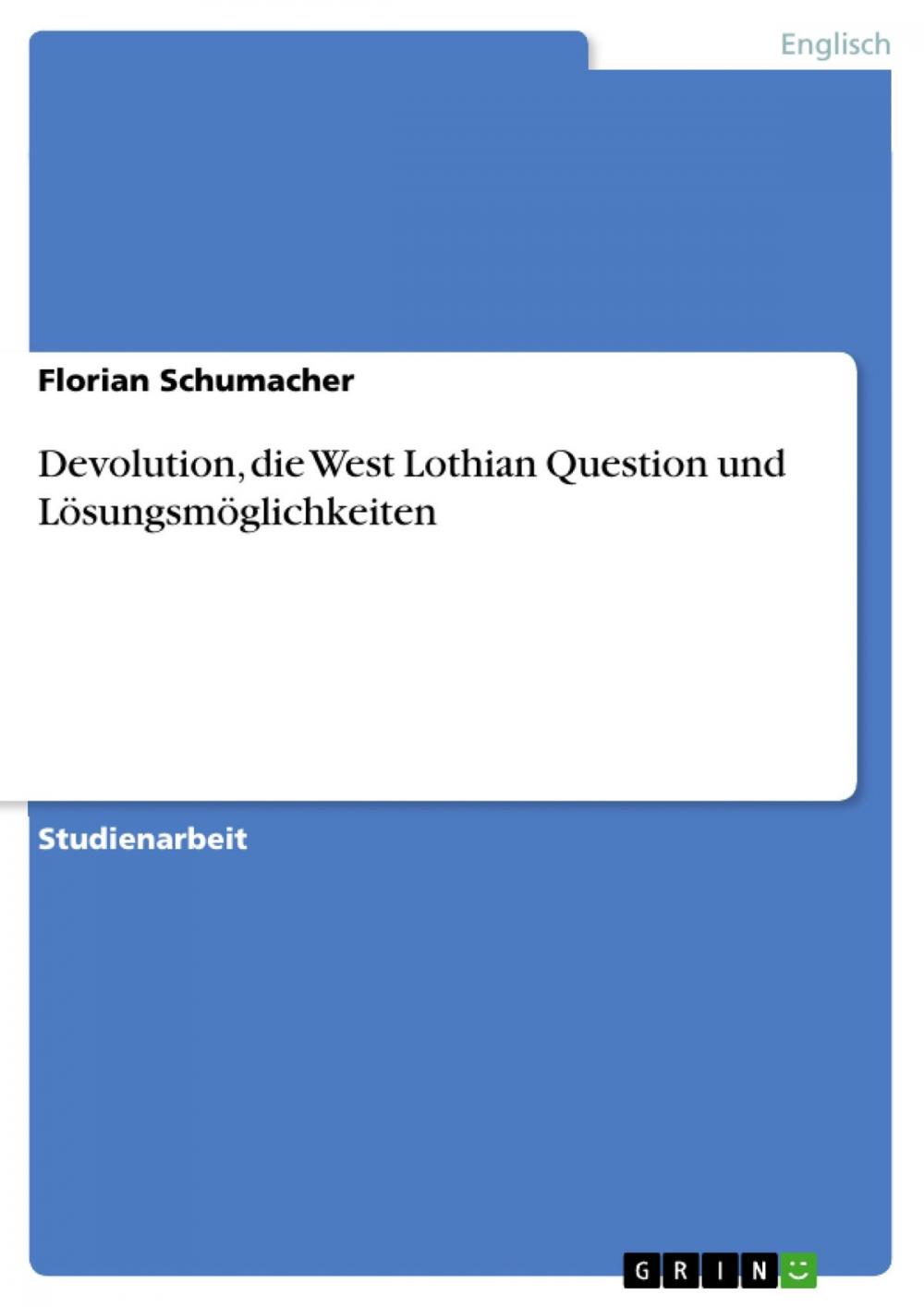 Big bigCover of Devolution, die West Lothian Question und Lösungsmöglichkeiten