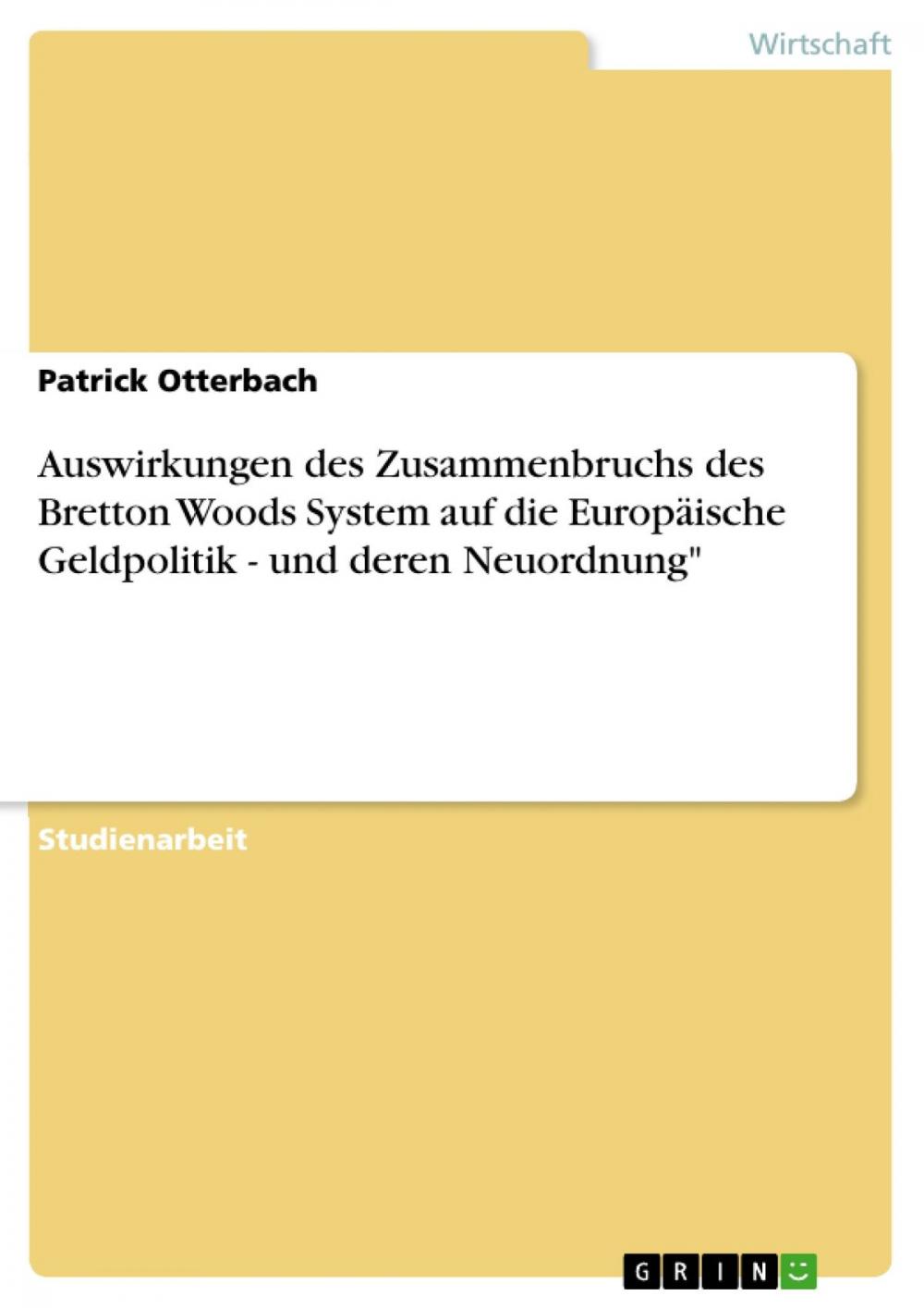 Big bigCover of Auswirkungen des Zusammenbruchs des Bretton Woods System auf die Europäische Geldpolitik - und deren Neuordnung'