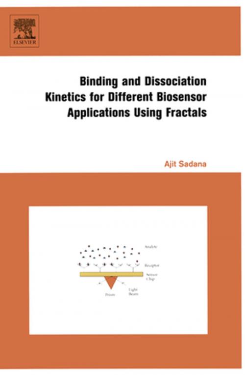 Cover of the book Binding and Dissociation Kinetics for Different Biosensor Applications Using Fractals by Ajit Sadana, Elsevier Science