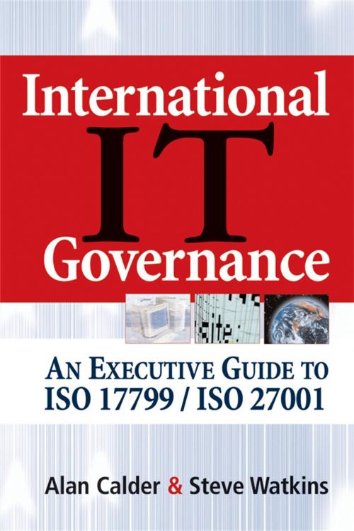 Cover of the book International IT Governance by Alan Calder, Kogan Page