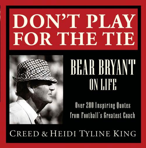 Cover of the book Don't Play for the Tie by Creed King, Heidi King, Thomas Nelson