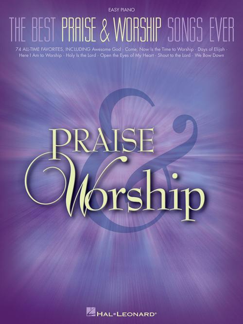 Cover of the book The Best Praise & Worship Songs Ever (Songbook) by Hal Leonard Corp., Hal Leonard