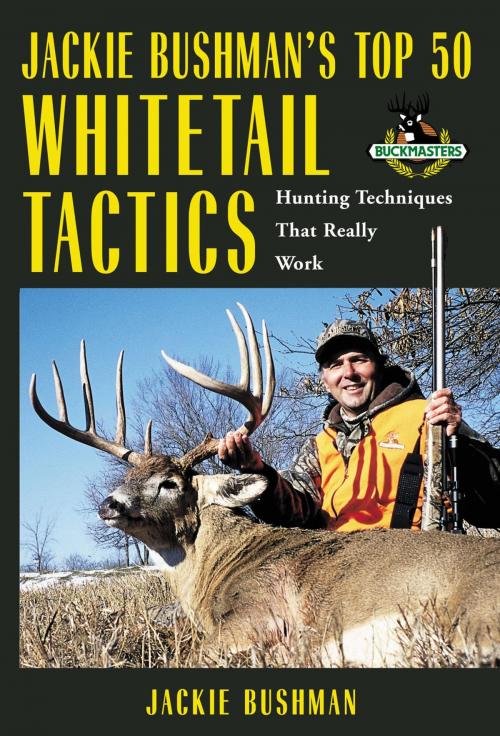 Cover of the book Jackie Bushman's Top 50 Whitetail Tactics by Jackie Bushman, Lyons Press