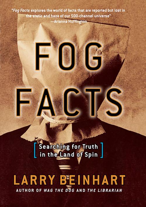 Cover of the book Fog Facts by Larry Beinhart, PublicAffairs