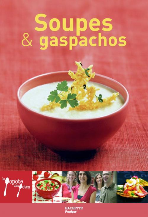 Cover of the book Soupes & gaspachos by Leslie Gogois, Aude de Galard, Hachette Pratique