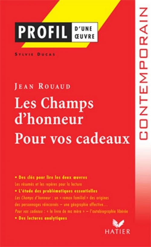 Cover of the book Profil - Rouaud (Jean) : Les Champs d'Honneur, Pour vos cadeaux by Sylvie Ducas, Georges Decote, Jean Rouaud, Hatier