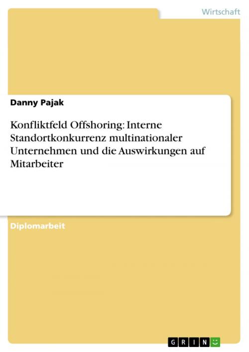 Cover of the book Konfliktfeld Offshoring: Interne Standortkonkurrenz multinationaler Unternehmen und die Auswirkungen auf Mitarbeiter by Danny Pajak, GRIN Verlag