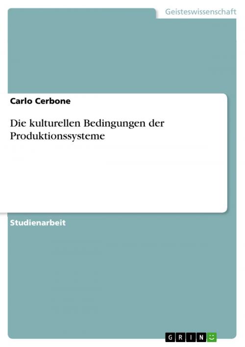 Cover of the book Die kulturellen Bedingungen der Produktionssysteme by Carlo Cerbone, GRIN Verlag