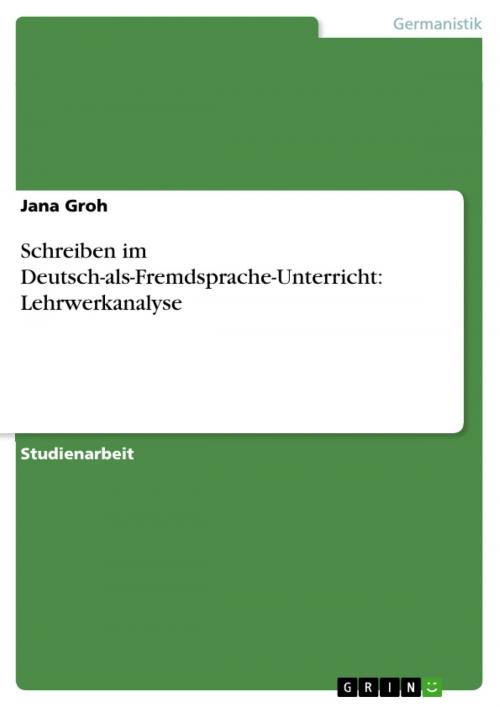 Cover of the book Schreiben im Deutsch-als-Fremdsprache-Unterricht: Lehrwerkanalyse by Jana Groh, GRIN Verlag