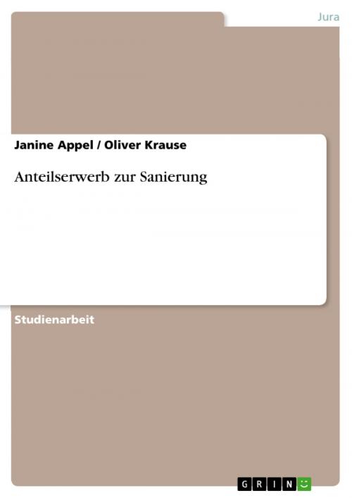 Cover of the book Anteilserwerb zur Sanierung by Janine Appel, Oliver Krause, GRIN Verlag