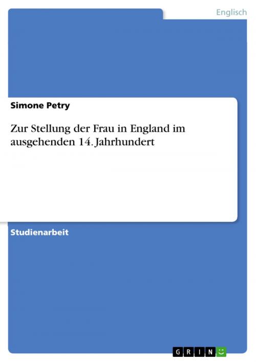 Cover of the book Zur Stellung der Frau in England im ausgehenden 14. Jahrhundert by Simone Petry, GRIN Verlag