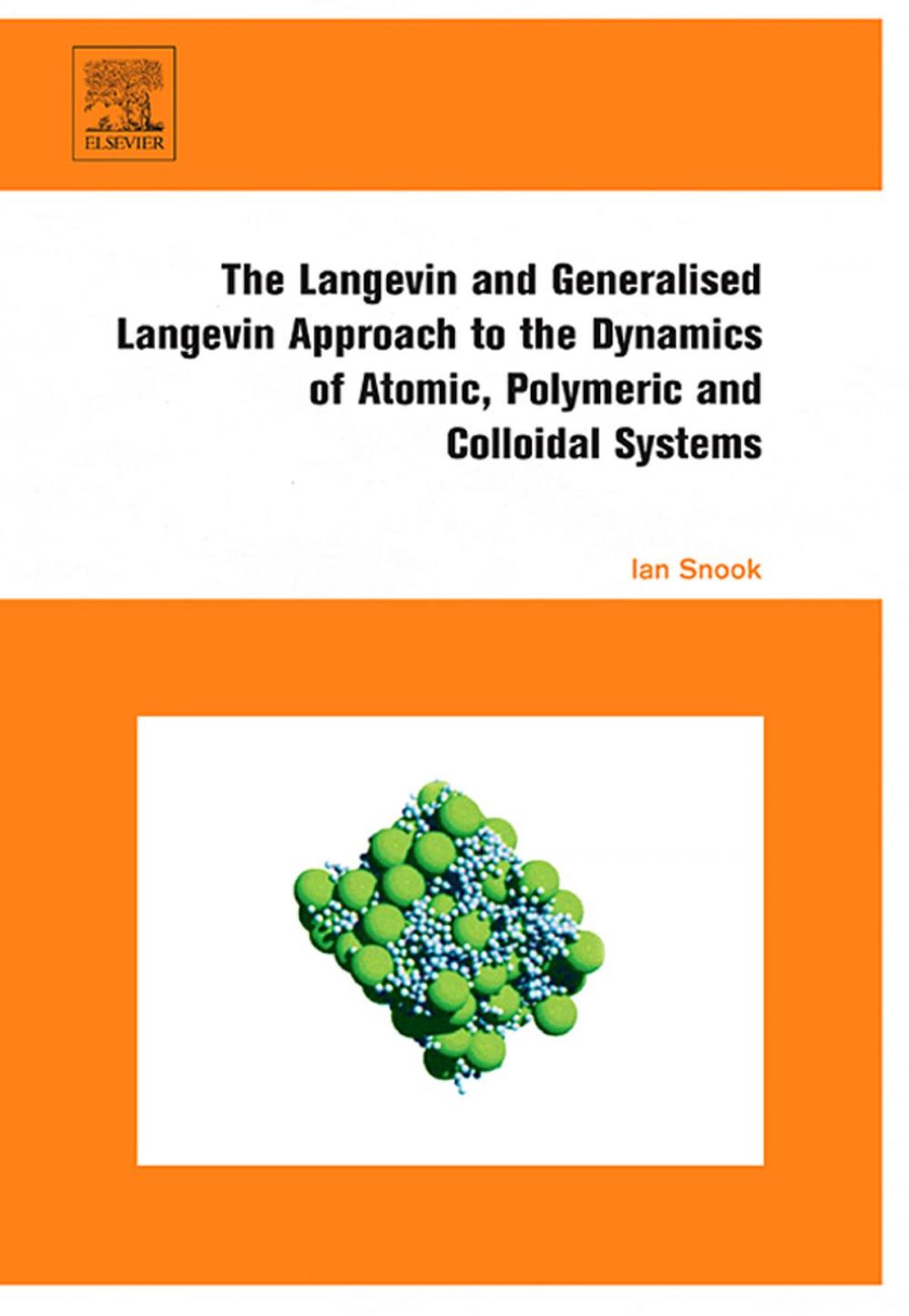 Big bigCover of The Langevin and Generalised Langevin Approach to the Dynamics of Atomic, Polymeric and Colloidal Systems