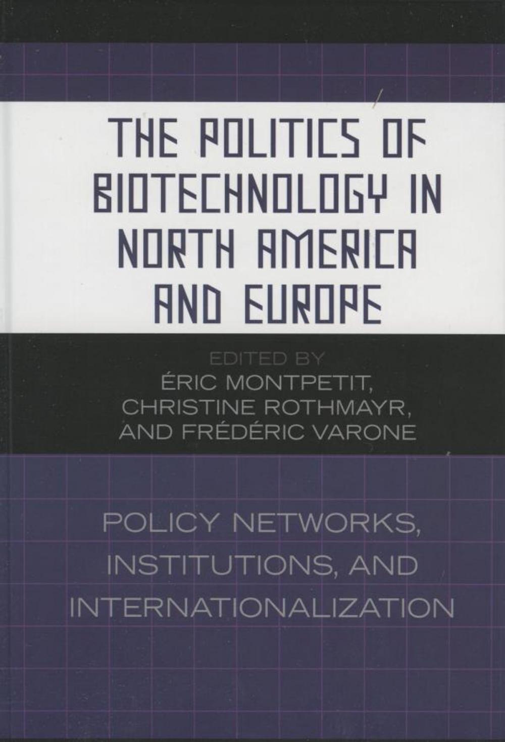 Big bigCover of The Politics of Biotechnology in North America and Europe