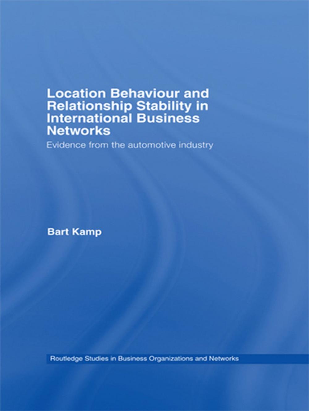 Big bigCover of Location Behaviour and Relationship Stability in International Business Networks