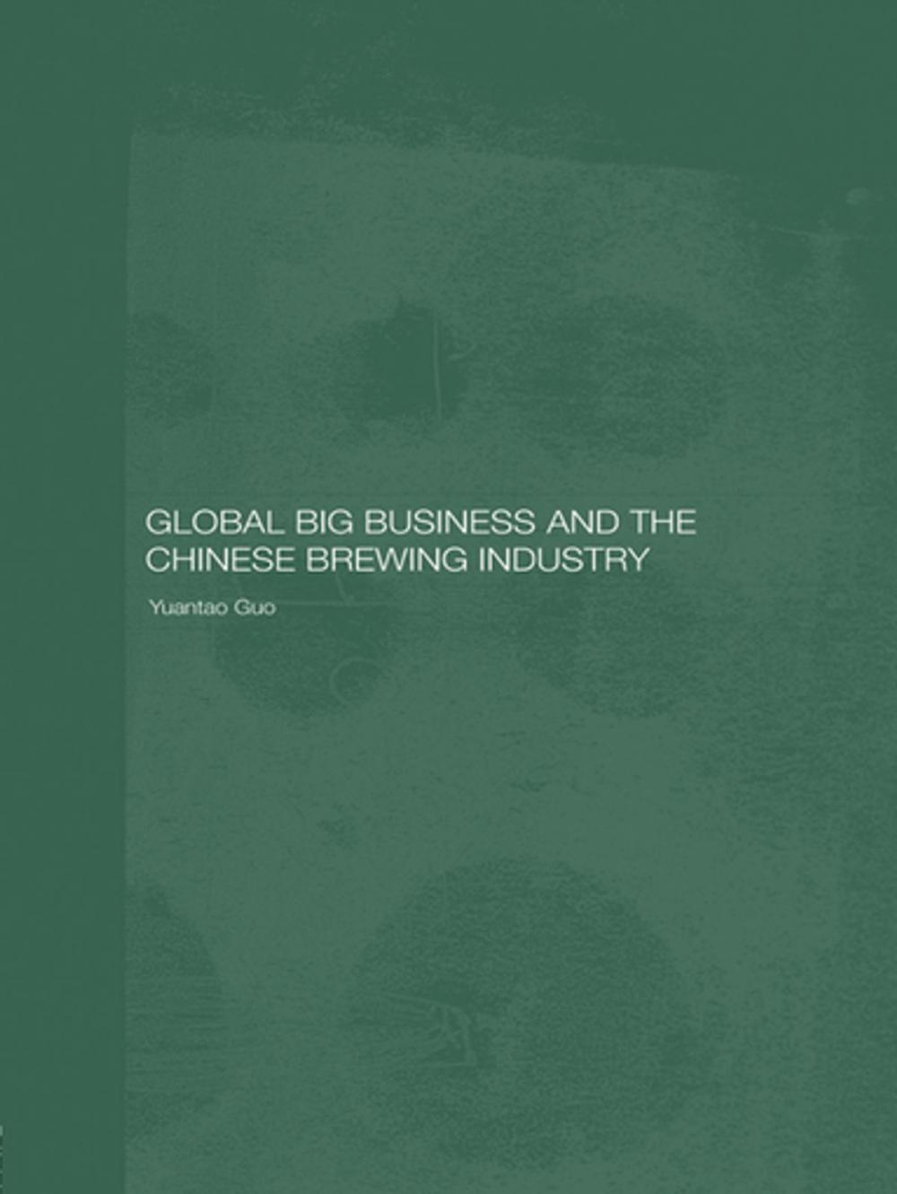 Big bigCover of Global Big Business and the Chinese Brewing Industry