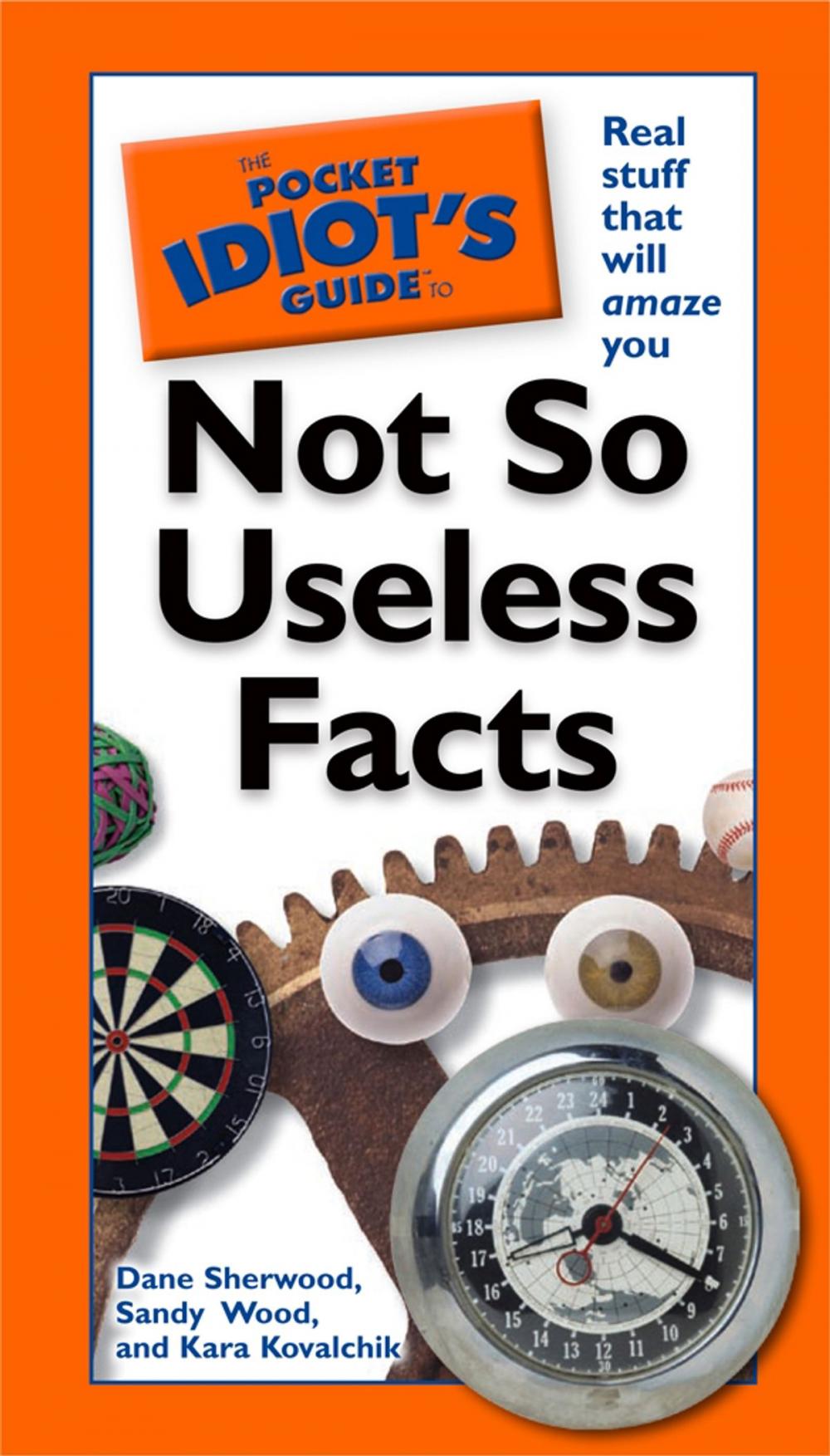 Big bigCover of The Pocket Idiot's Guide to Not So Useless Facts