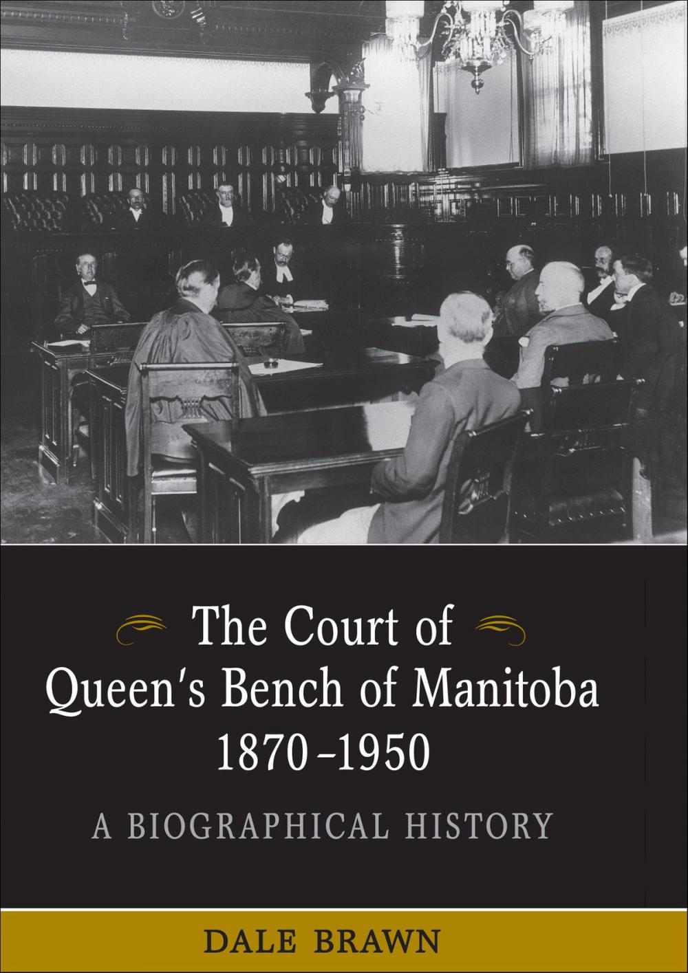 Big bigCover of The Court of Queen's Bench of Manitoba, 1870-1950