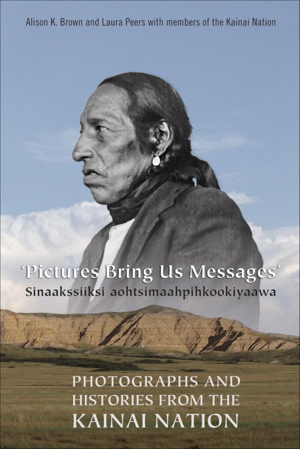 Big bigCover of Pictures Bring Us Messages / Sinaakssiiksi aohtsimaahpihkookiyaawa