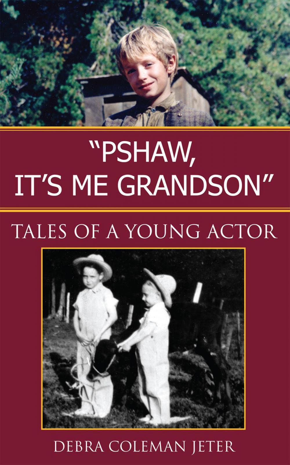 Big bigCover of ''Pshaw, It's Me Grandson''