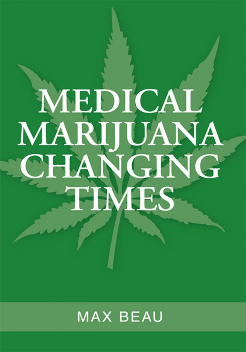 Big bigCover of Medical Marijuana Changing Times