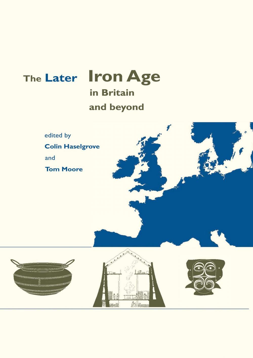 Big bigCover of The Later Iron Age in Britain and Beyond