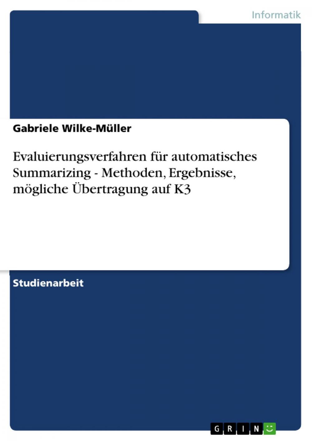 Big bigCover of Evaluierungsverfahren für automatisches Summarizing - Methoden, Ergebnisse, mögliche Übertragung auf K3