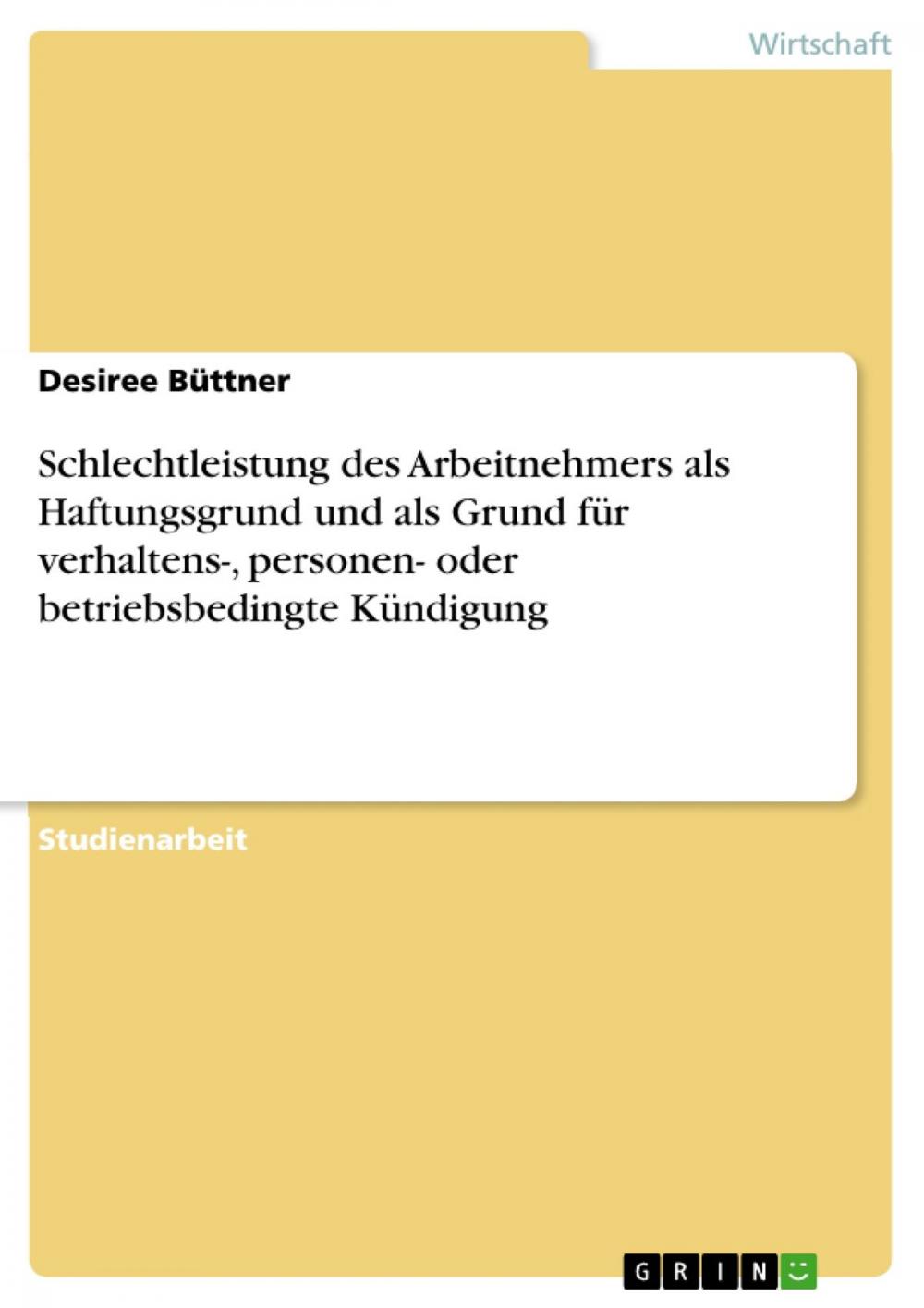 Big bigCover of Schlechtleistung des Arbeitnehmers als Haftungsgrund und als Grund für verhaltens-, personen- oder betriebsbedingte Kündigung