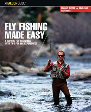 Cover of the book Fly Fishing Made Easy by Erik Molvar, Tamara Martin