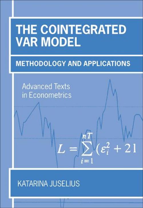 Cover of the book The Cointegrated VAR Model by Katarina Juselius, OUP Oxford