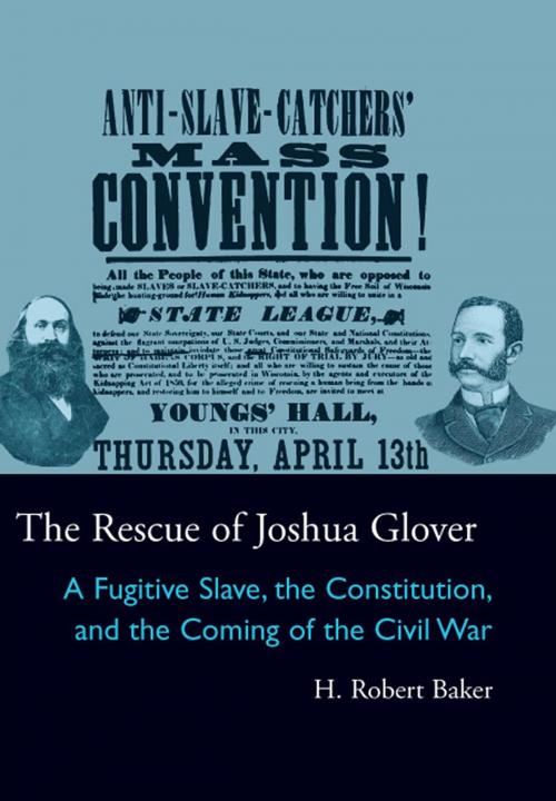 Cover of the book The Rescue of Joshua Glover by H. Robert Baker, Ohio University Press