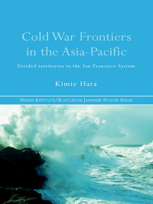 Cover of the book Cold War Frontiers in the Asia-Pacific by Kimie Hara, Taylor and Francis