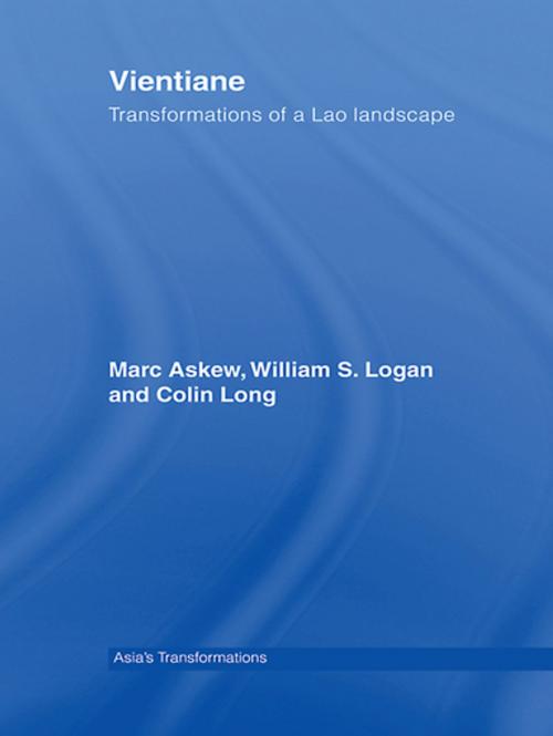 Cover of the book Vientiane by Marc Askew, Colin Long, William Logan, Taylor and Francis