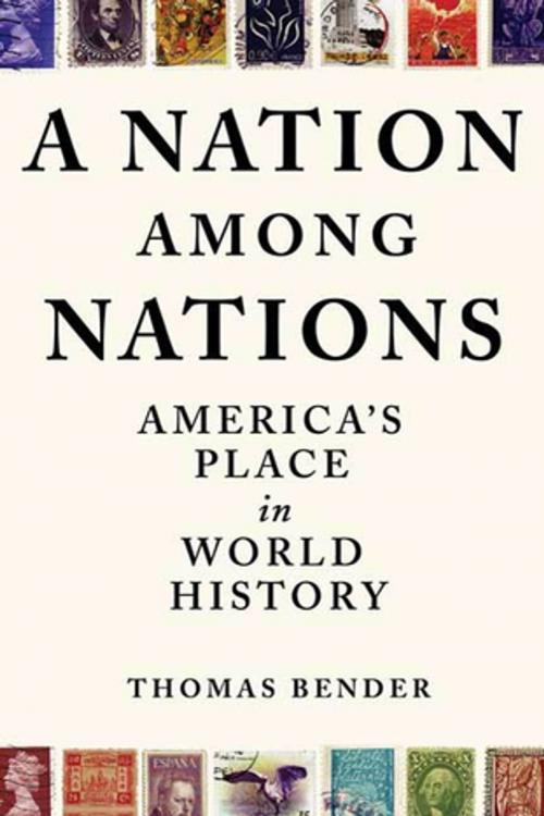 Cover of the book A Nation Among Nations by Thomas Bender, Farrar, Straus and Giroux