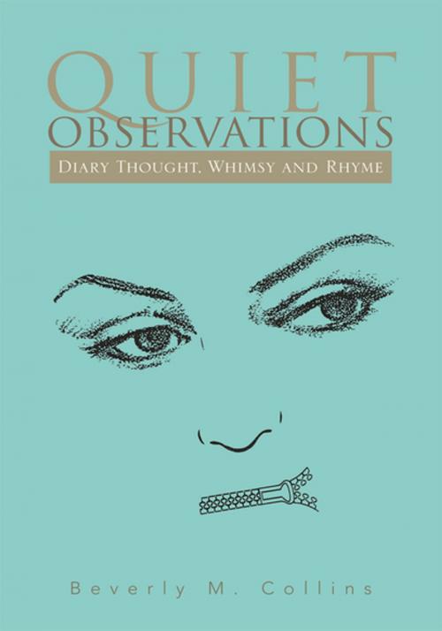 Cover of the book Quiet Observations by Beverly M. Collins, Xlibris US