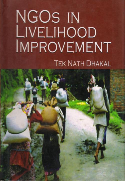 Cover of the book Ngo's in Livelihood Improvement by Tek Nath Dhakal, Adroit Publishers