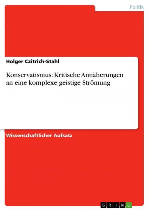Cover of the book Konservatismus: Kritische Annäherungen an eine komplexe geistige Strömung by Holger Czitrich-Stahl, GRIN Verlag