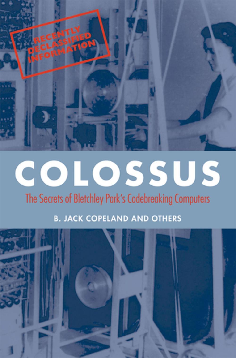 Big bigCover of Colossus:The secrets of Bletchley Park's code-breaking computers