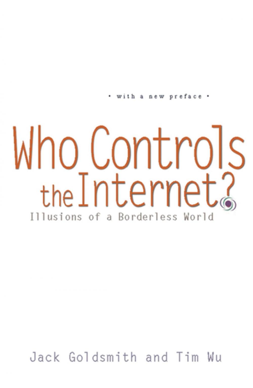 Big bigCover of Who Controls the Internet? : Illusions of a Borderless World