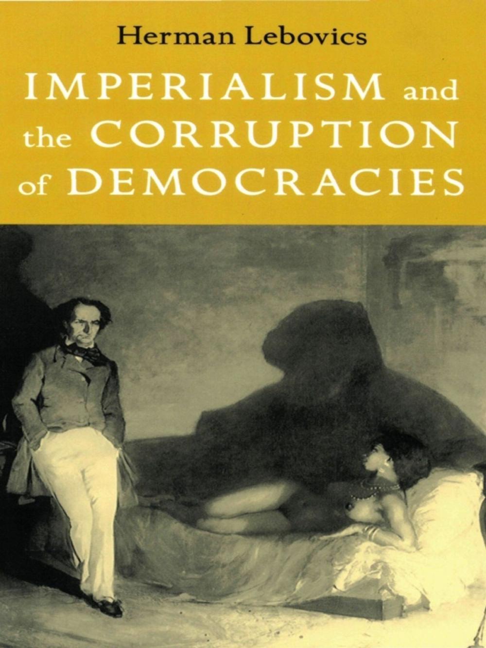 Big bigCover of Imperialism and the Corruption of Democracies