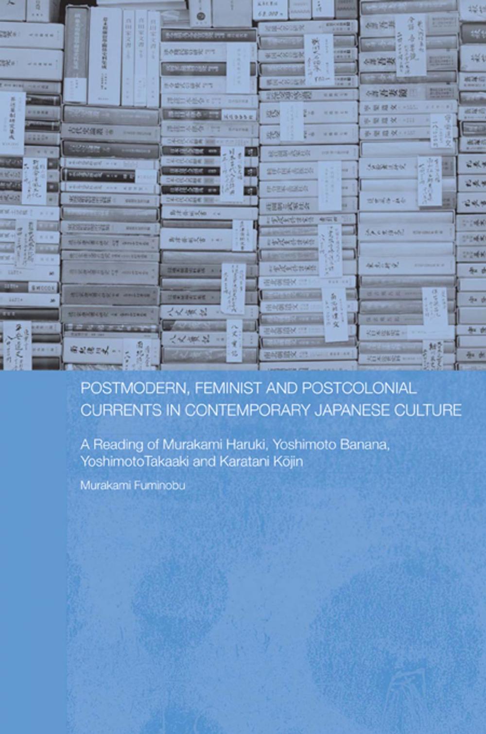 Big bigCover of Postmodern, Feminist and Postcolonial Currents in Contemporary Japanese Culture