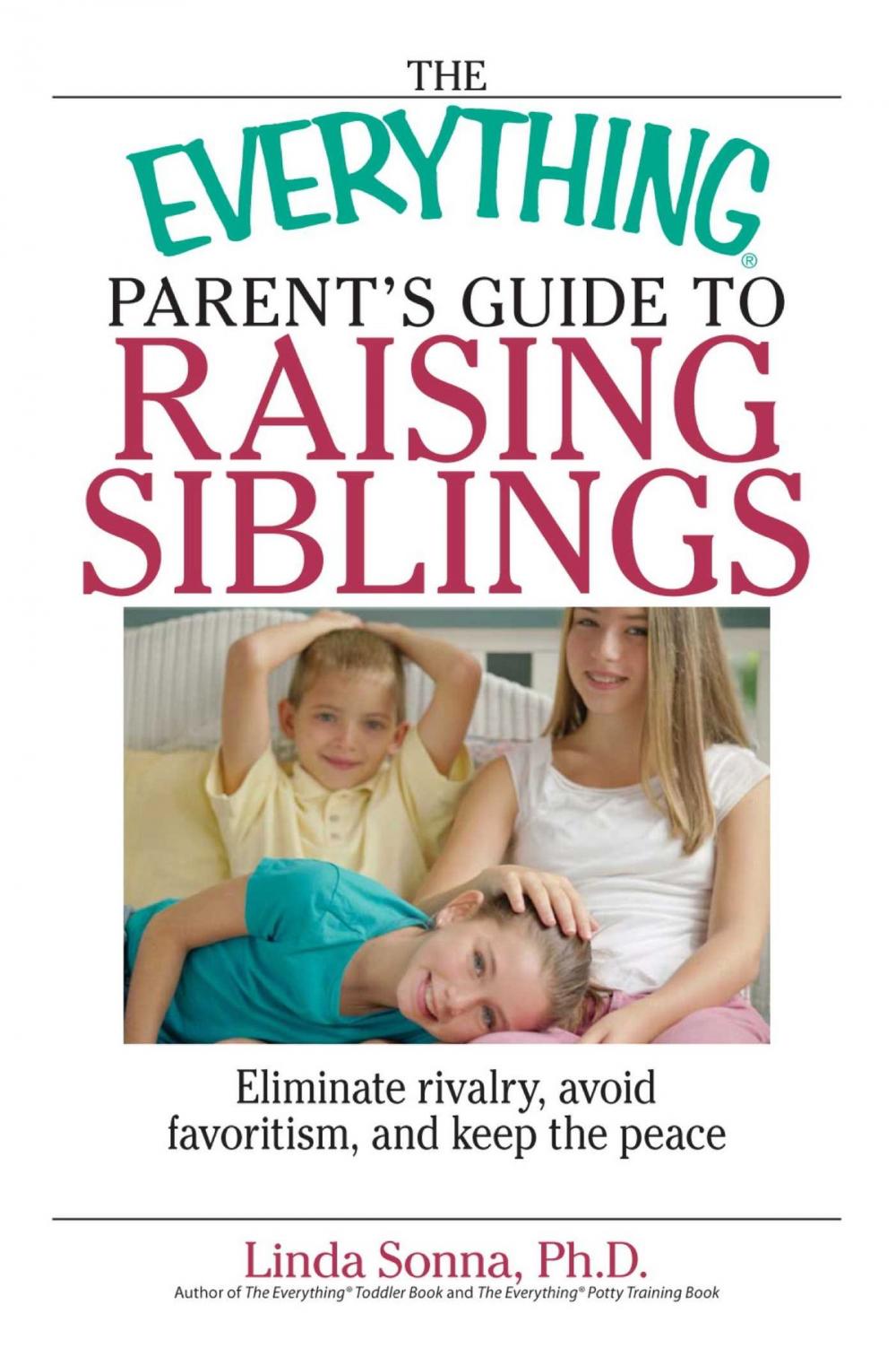 Big bigCover of The Everything Parent's Guide To Raising Siblings