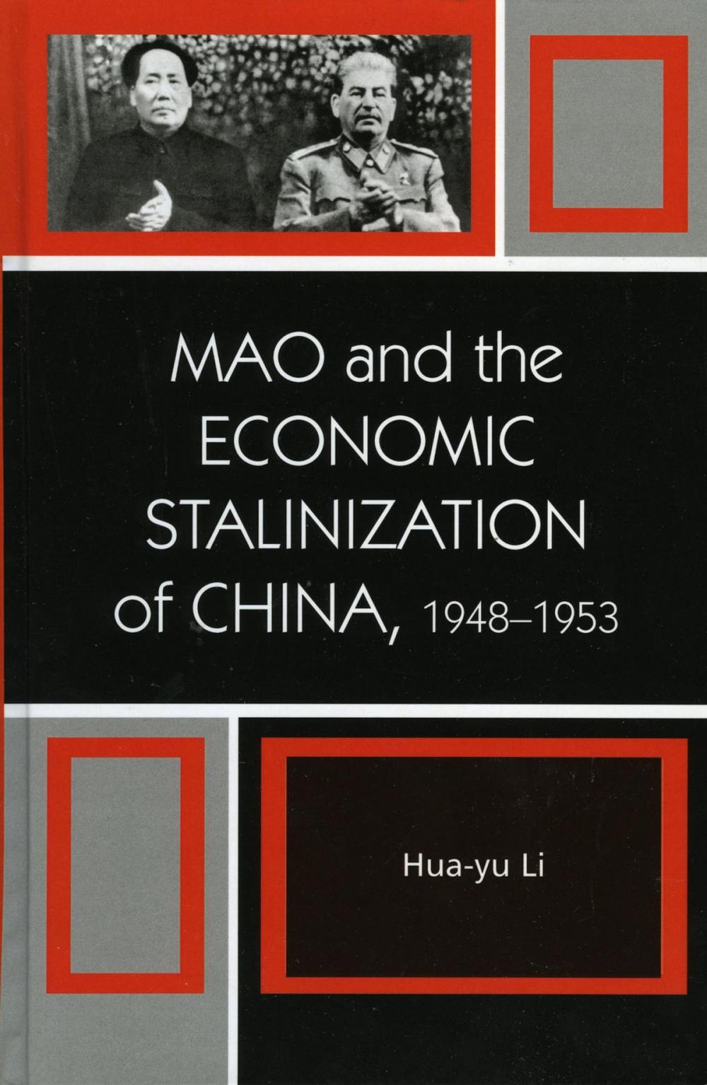 Big bigCover of Mao and the Economic Stalinization of China, 1948–1953