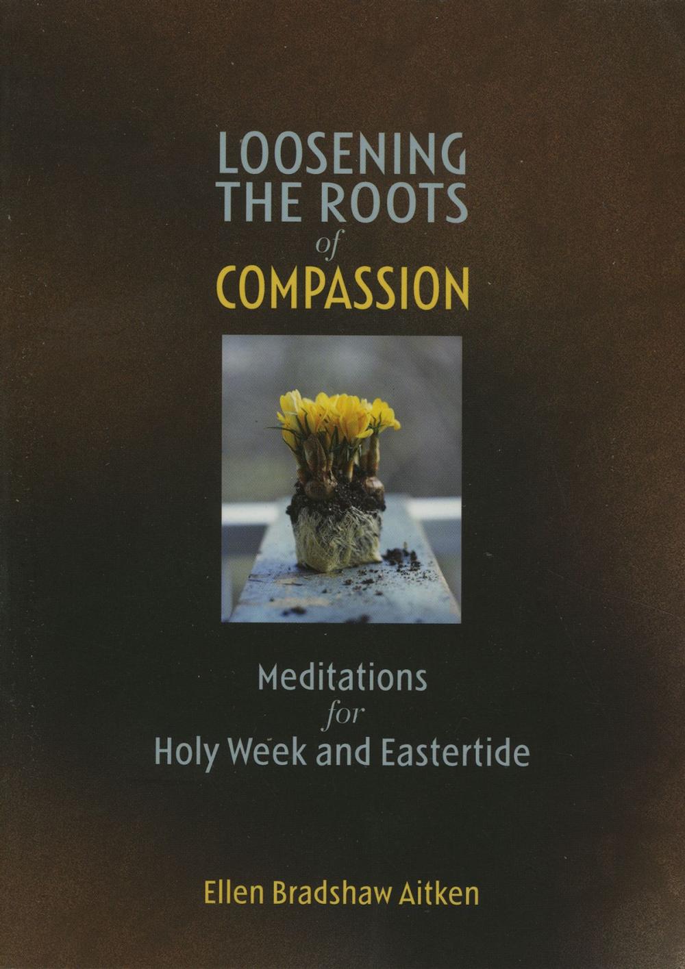 Big bigCover of Loosening the Roots of Compassion