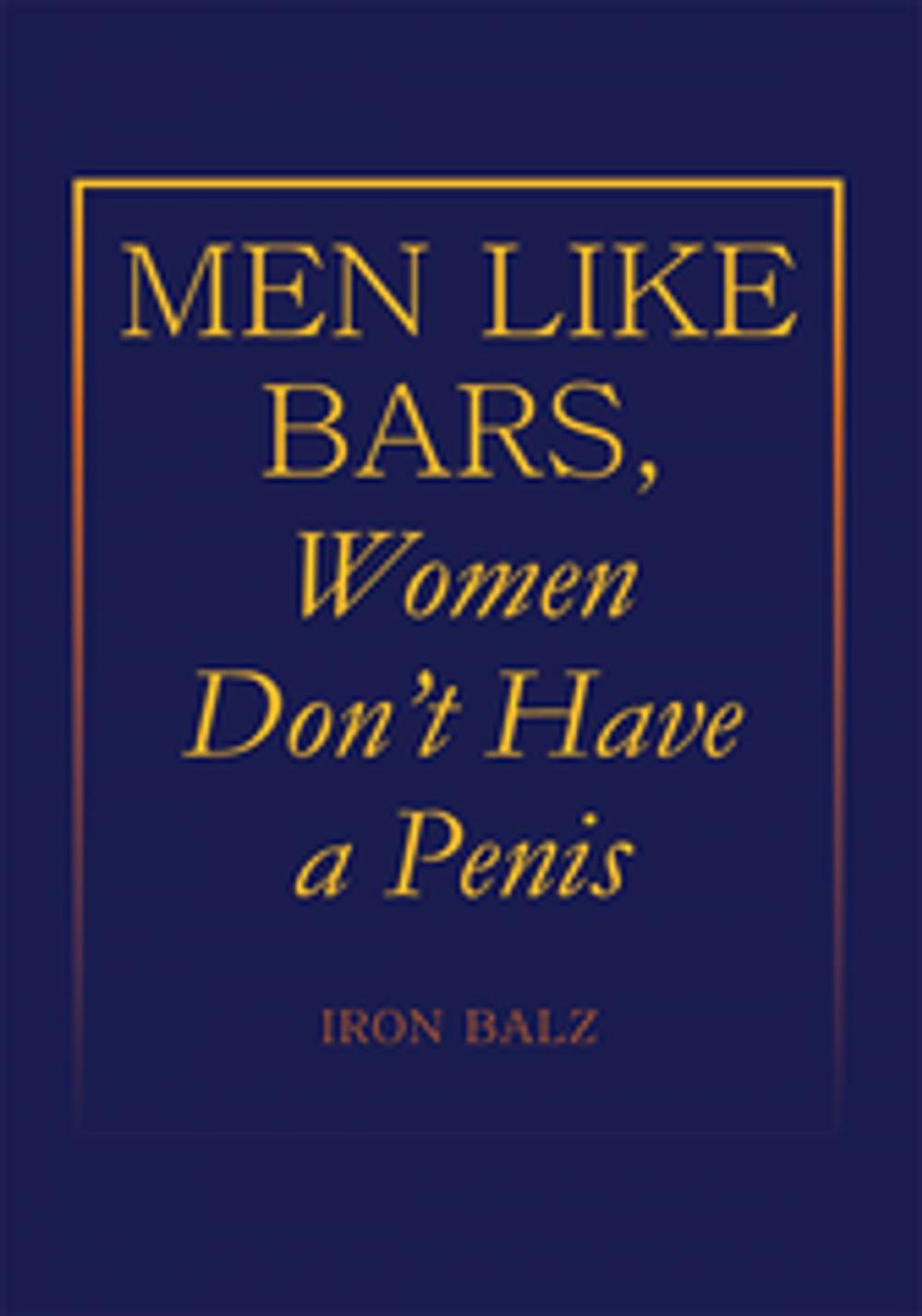 Big bigCover of Men Like Bars, Women Don't Have a Penis