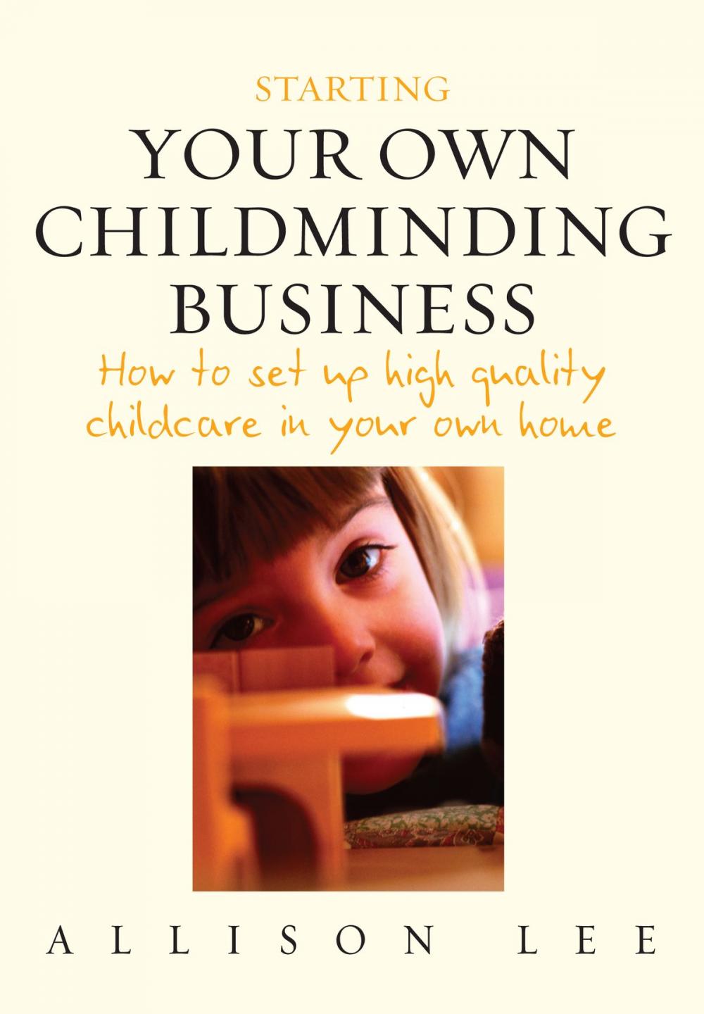 Big bigCover of Starting Your Own Childminding Business